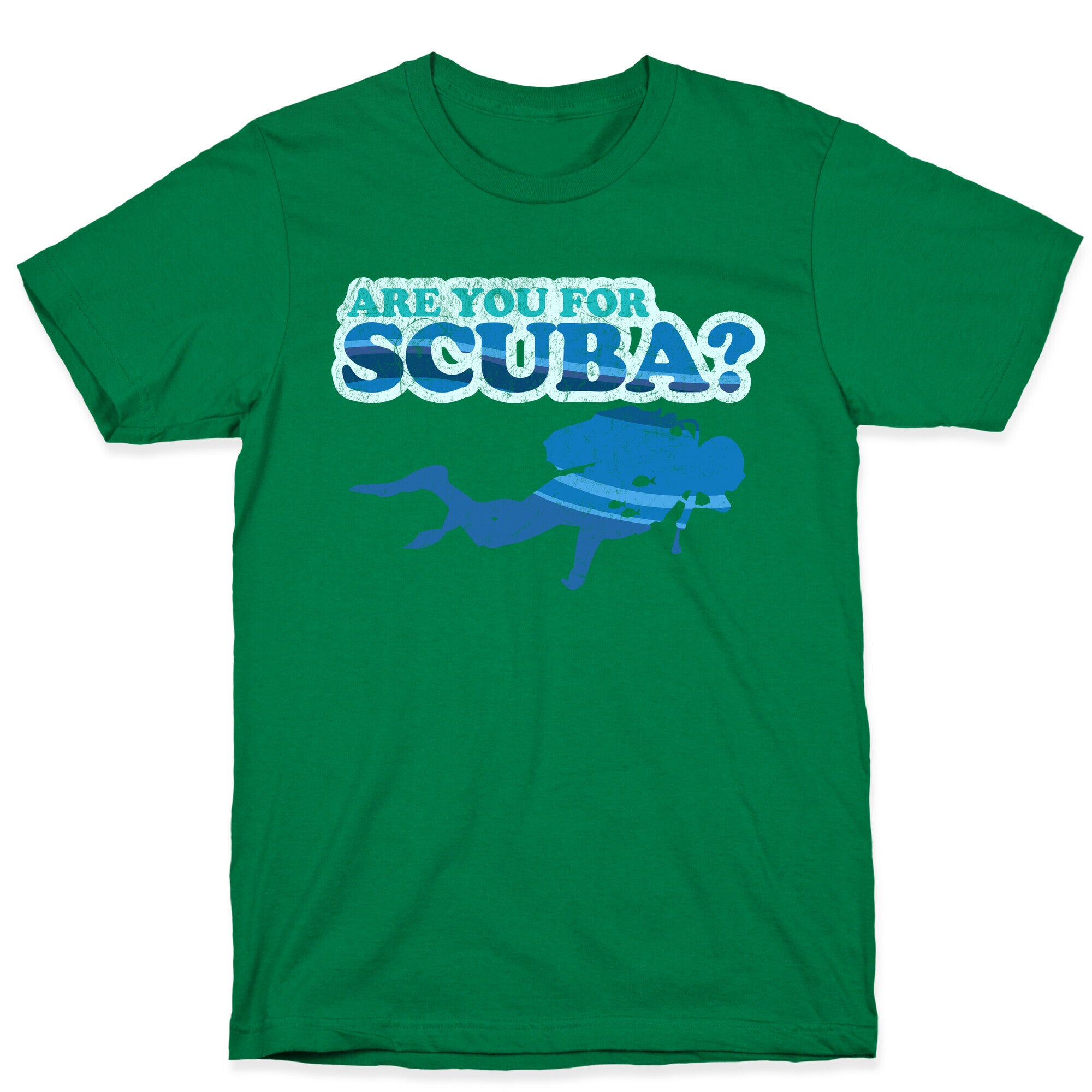 Are You for Scuba? T-Shirt
